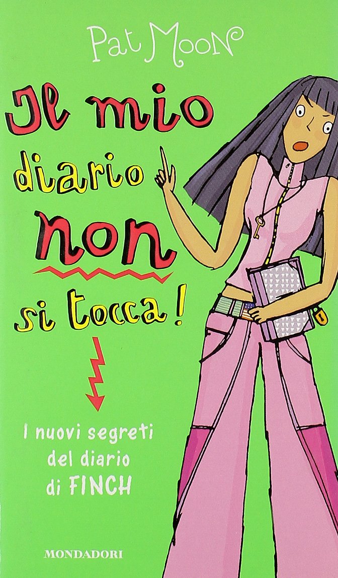 Il mio diario non si tocca! I nuovi segreti del diario Finch (Ragazzine, Band 90) Novels & Short Stories