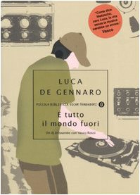 E tutto il mondo fuori. Un dj in tournée con Vasco Rossi book