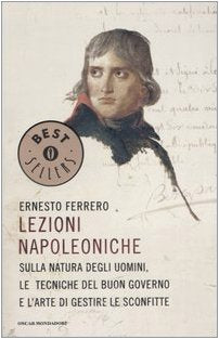Lezioni napoleoniche. Sulla natura degli uomini, le tecniche del buon governo e l'arte di gestire le sconfitte book