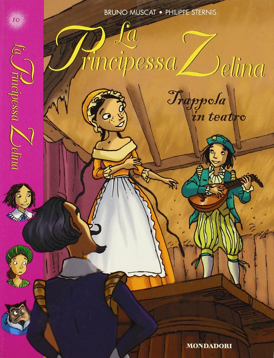 Trappola in teatro. La principessa Zelina (Vol. 10) book