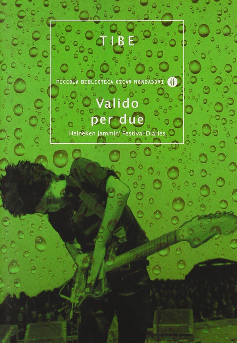 Valido per due. Heineken Jammin' festival diaries book