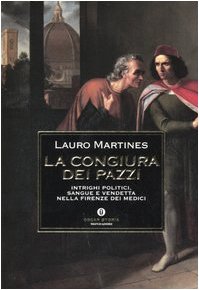 La congiura dei Pazzi. Intrighi politici, sangue e vendetta nella Firenze dei Medici German history