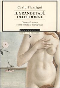 Il grande tabù delle donne. Come affrontare senza timori la menopausa (Oscar saggi, Band 787) Books