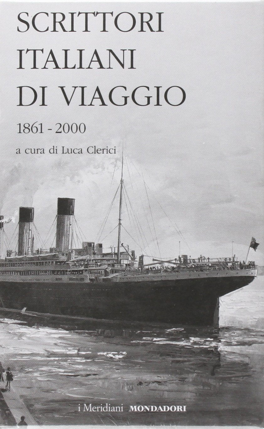 Scrittori italiani di viaggio (I Meridiani) Contemporary literature