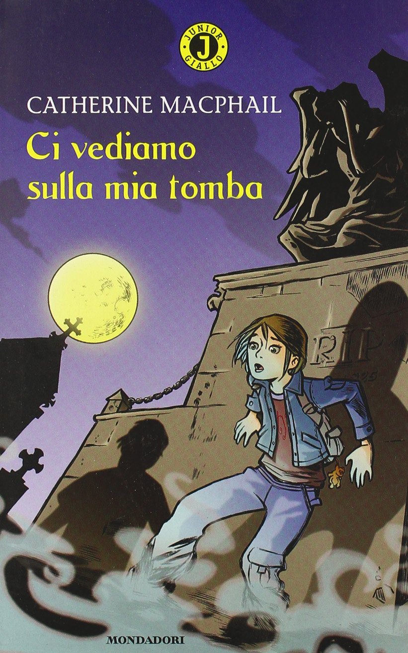Ci vediamo sulla mia tomba (Junior giallo) Novels & Short Stories