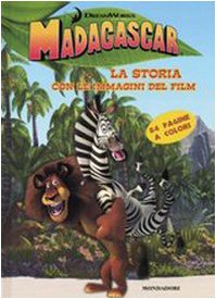 Madagascar. La storia con le immagini del film. Ediz. illustrata book