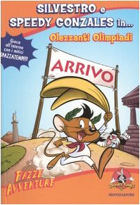 Silvestro e Speedy Gonzales in... olezzanti olimpiadi (Pazze avventure, Band 5) Novels & Short Stories