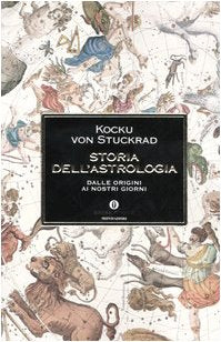 Storia dell'astrologia. Dalle origini ai giorni nostri (Oscar storia, Band 397) Religion & Esotericism