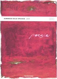 Almanacco dello Specchio 2005. Poesia Poetry