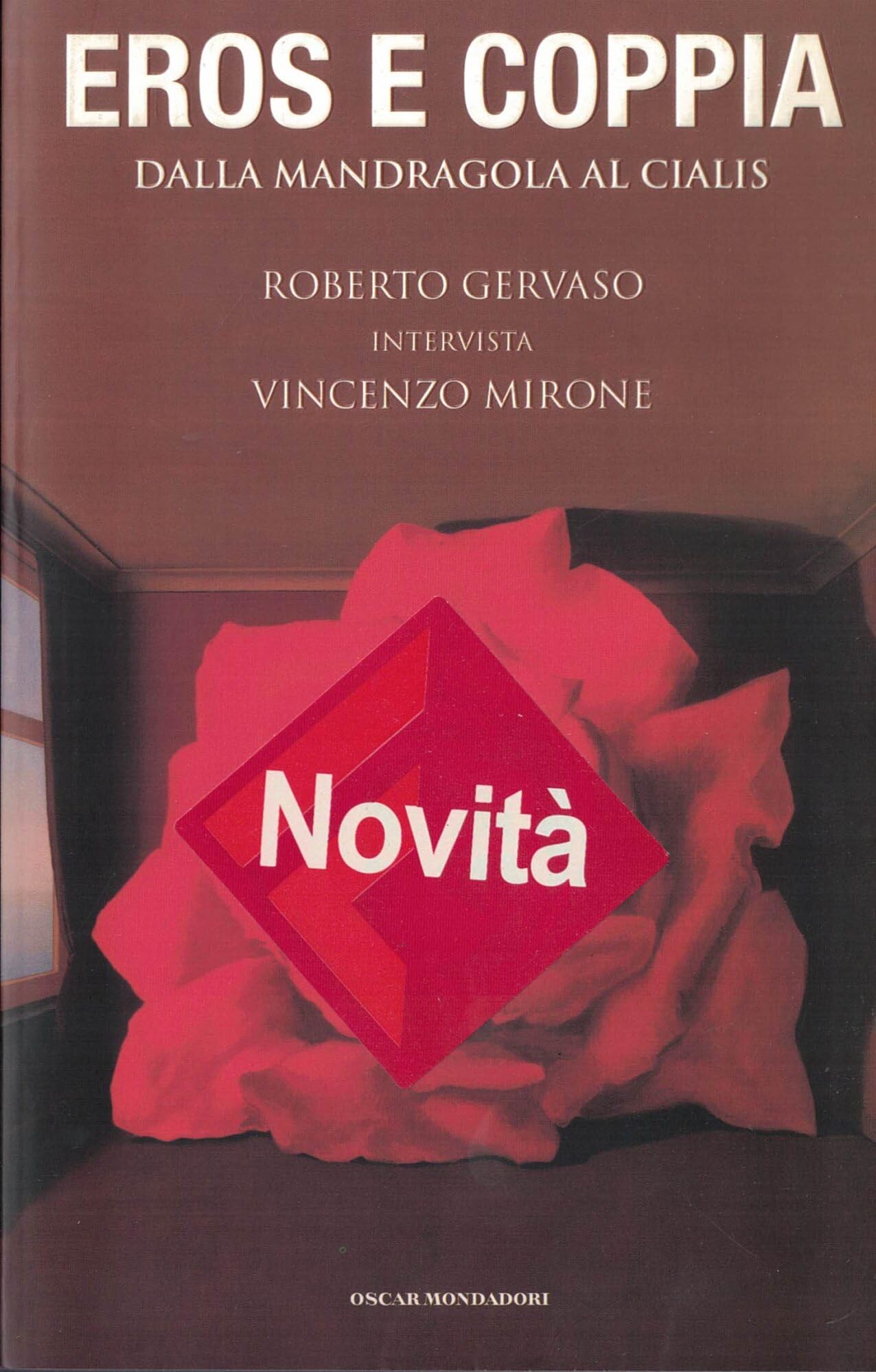 Eros e coppia. Dalla mandragola al Cialis. Roberto Gervaso intervista Vincenzo Mirone book