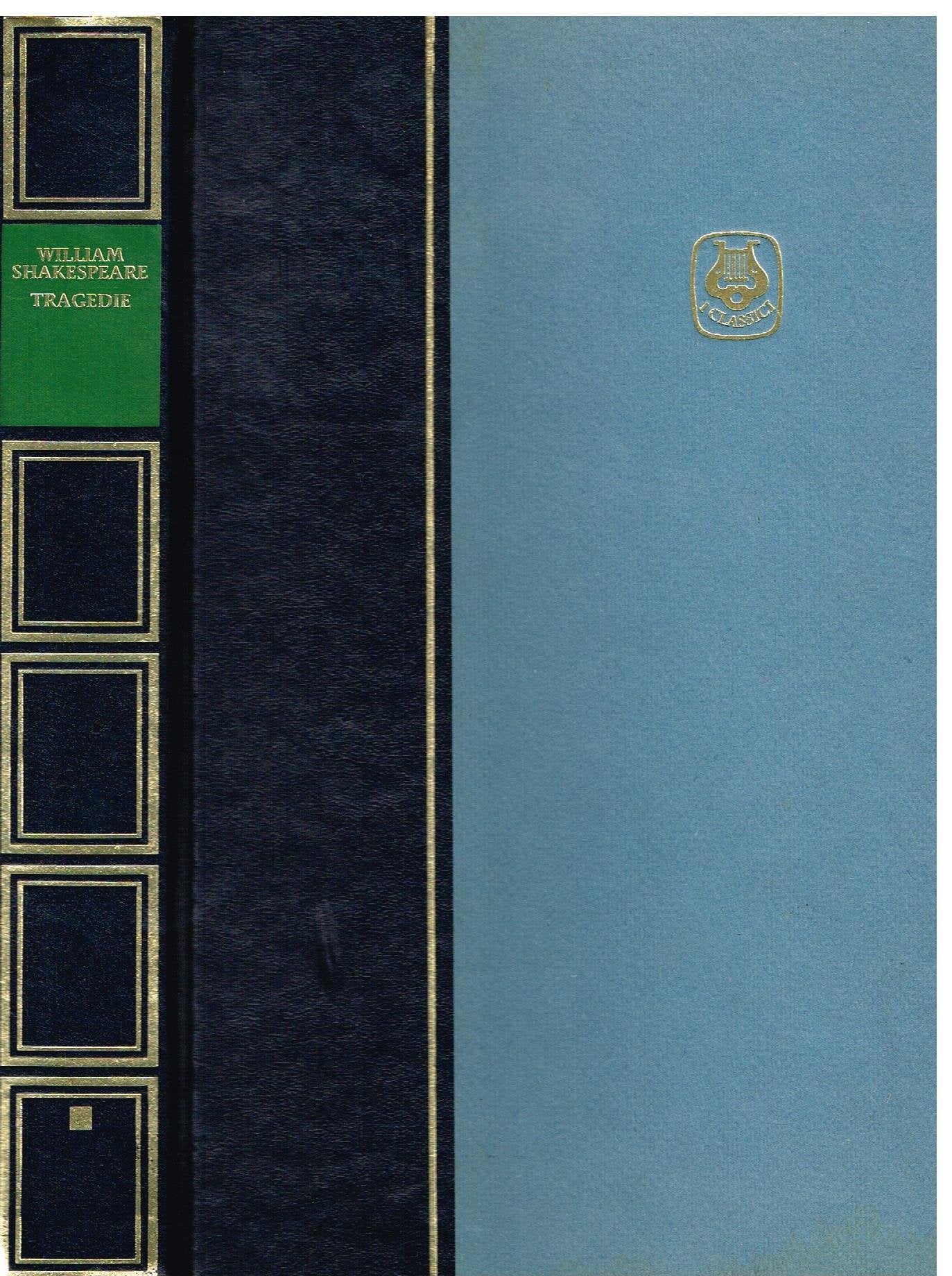 Le Tragedie. Testo Inglese a Fronte. Vol. 4: Teatro Completo Di William Shakespeare. book