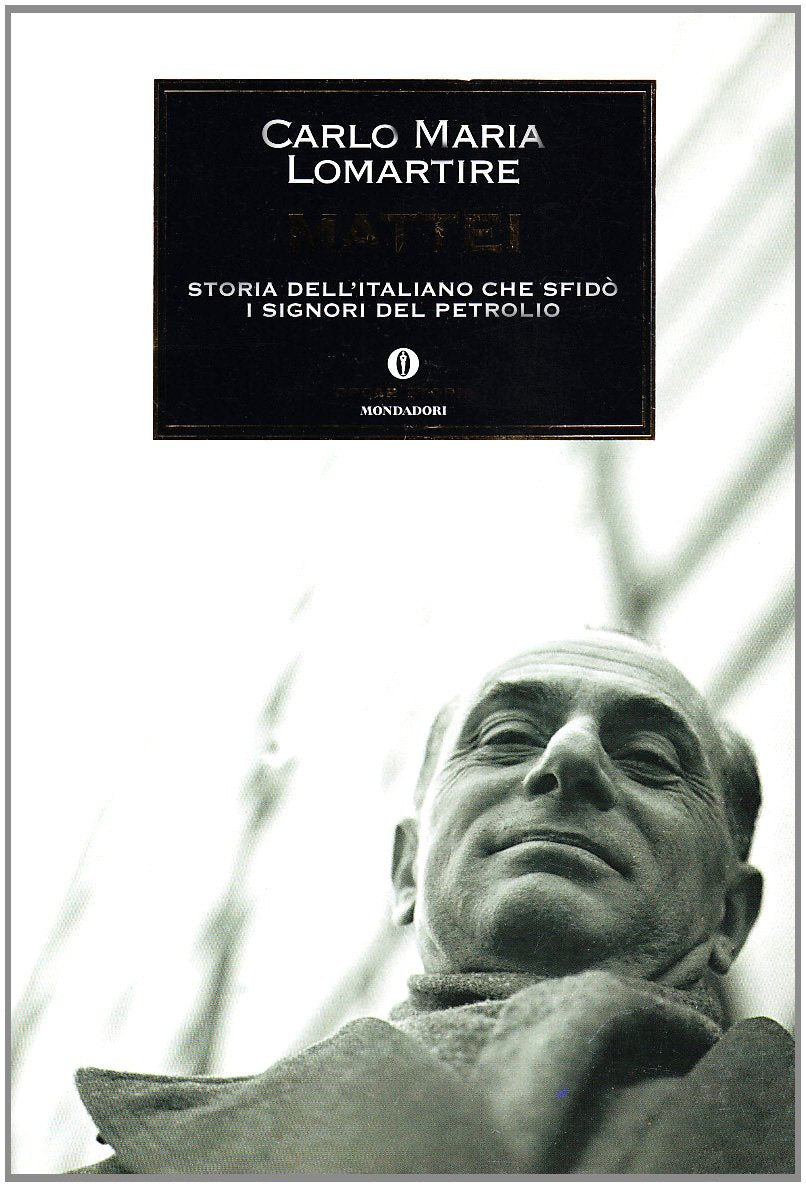 Mattei. Storia dell'italiano che sfidò i signori del petrolio Business, Finance & Career