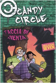 Faccia di menta. Candy Circle (Vol. 7) (Junior +10) Novels & Short Stories