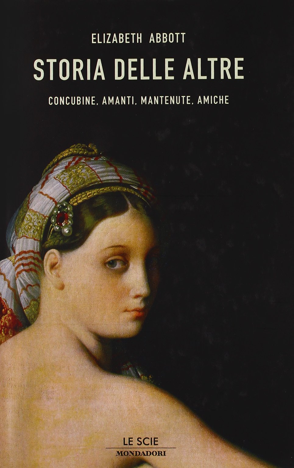 Storia delle altre. Concubine, amanti, mantenute, amiche book