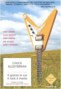 Il giorno in cui il rock è morto. Viaggio nei luoghi delle grandi tragedie della musica (Strade blu. Non Fiction) Arts & Music