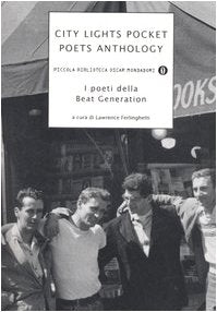 City lights pocket poets anthology. I poeti della Beat Generation (Piccola biblioteca oscar, Band 469) Poetry