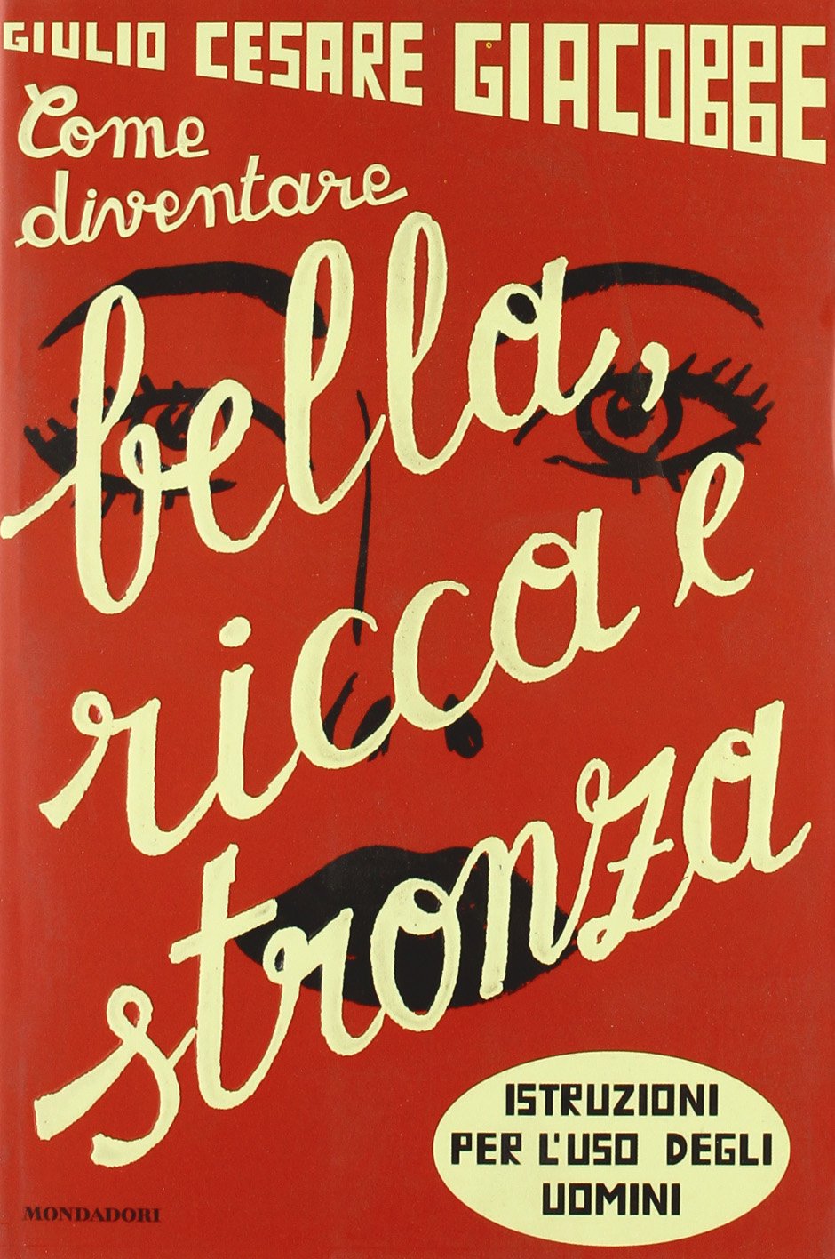 Come diventare bella, ricca e stronza. Istruzioni per l'uso degli uomini (Ingrandimenti) book