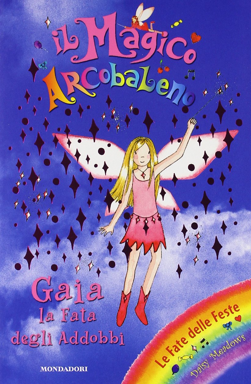 Gaia la fata degli addobbi. Il magico arcobaleno (Vol. 10) book