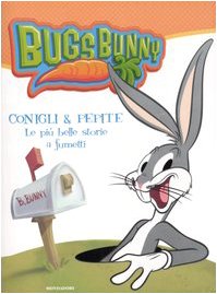 Bugs Bunny. Conigli & pepite. Le più belle storie a fumetti book