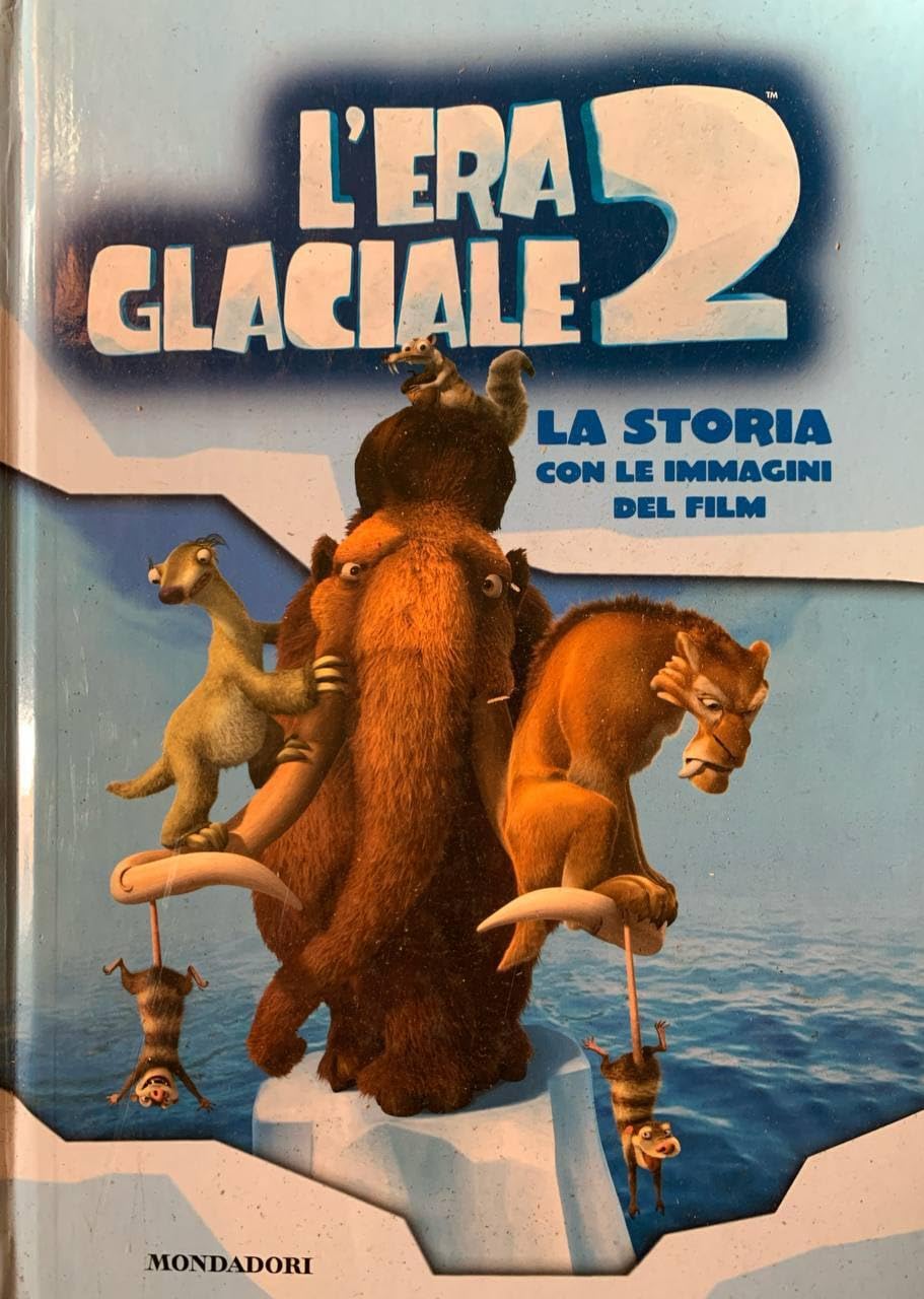 L'era glaciale 2. La storia con le immagini del film Novels & Short Stories