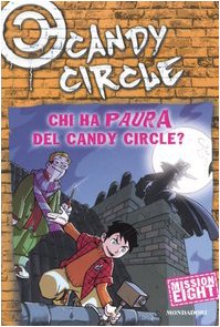 Chi ha paura del Candy Circle? Candy Circle (Vol. 8) (Junior +10) Novels & Short Stories