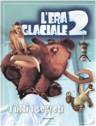 Era Glaciale 2. Tutti I Segreti book