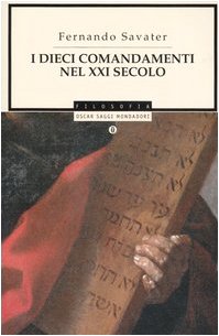 I dieci comandamenti nel XXI secolo (Oscar saggi, Band 804) Philosophy