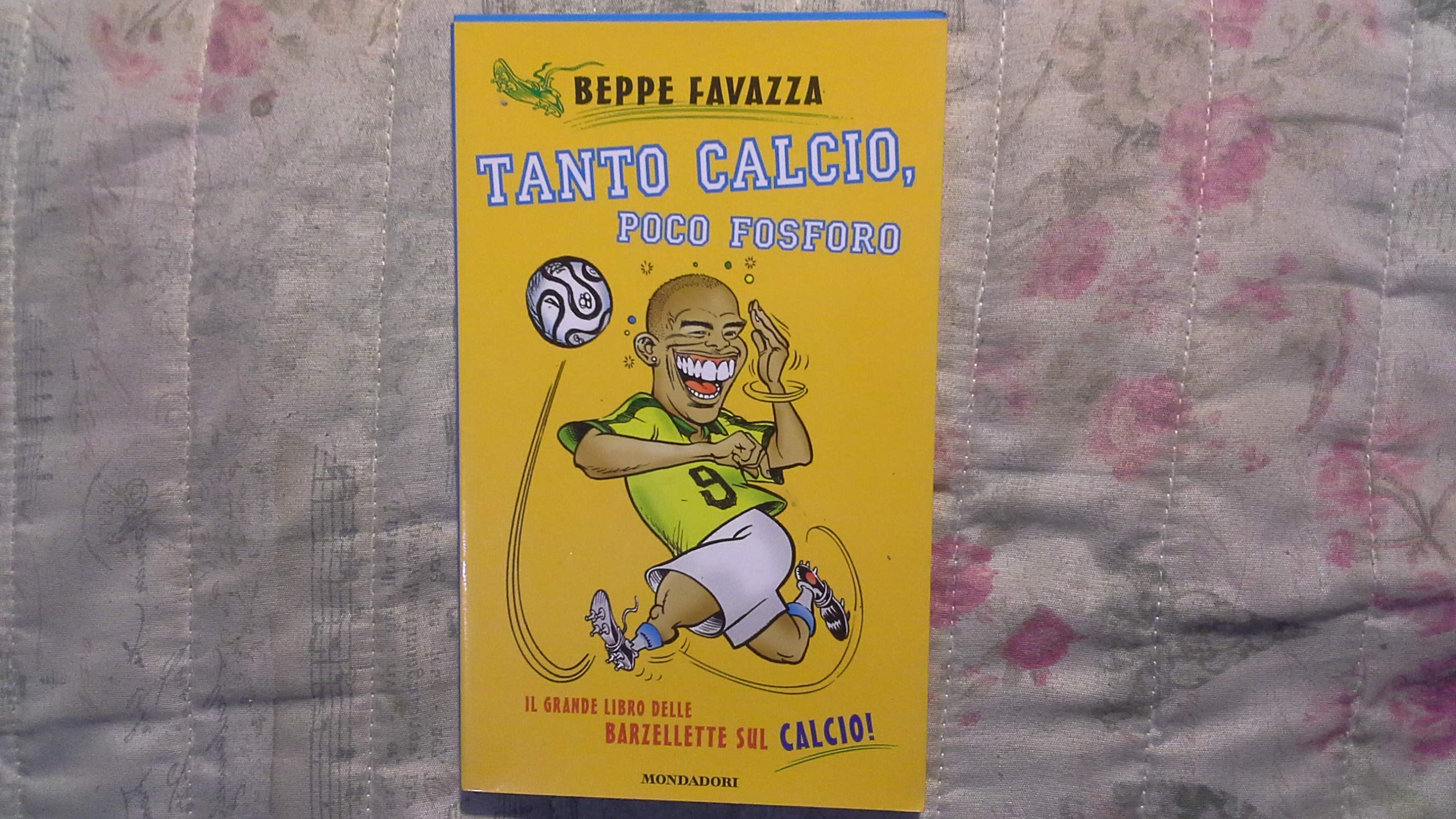 Tanto calcio, poco fosforo. Il grande libro delle barzellette sul calcio. Ediz. illustrata Leisure & Fun