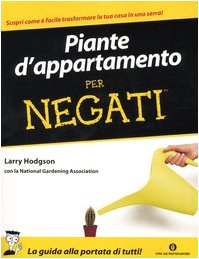 Piante d'appartamento per negati (Oscar manuali) Garden & Plants