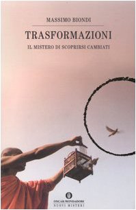 Trasformazioni. Il mistero di scoprirsi cambiati (Oscar nuovi misteri, Band 95) Psychology