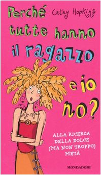Perché tutte hanno il ragazzo e io no? Alla ricerca della dolce ma non troppo metà book