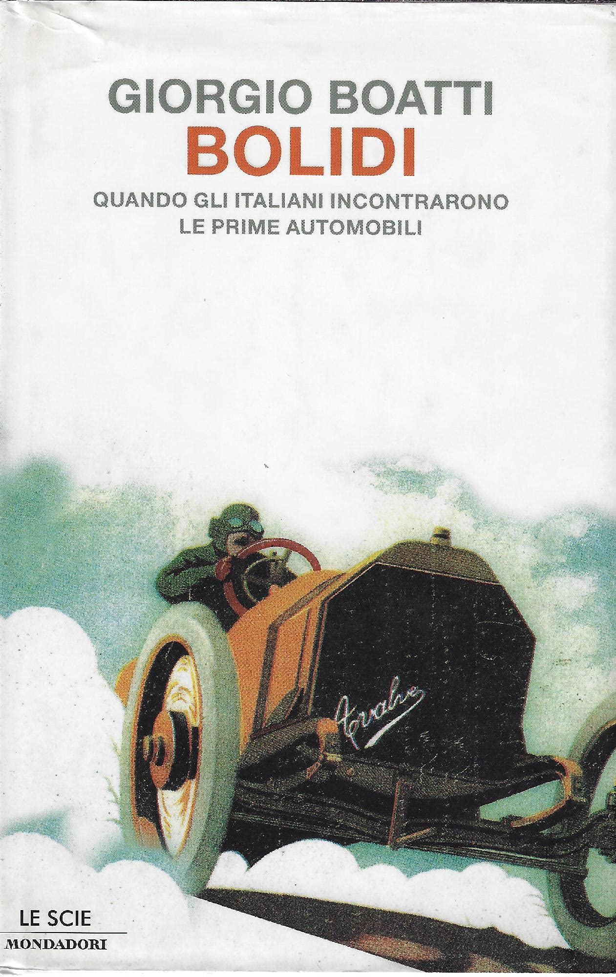 Bolidi. Quando gli italiani incontrarono le prime automobili (Le scie) Leisure, Home & Garden