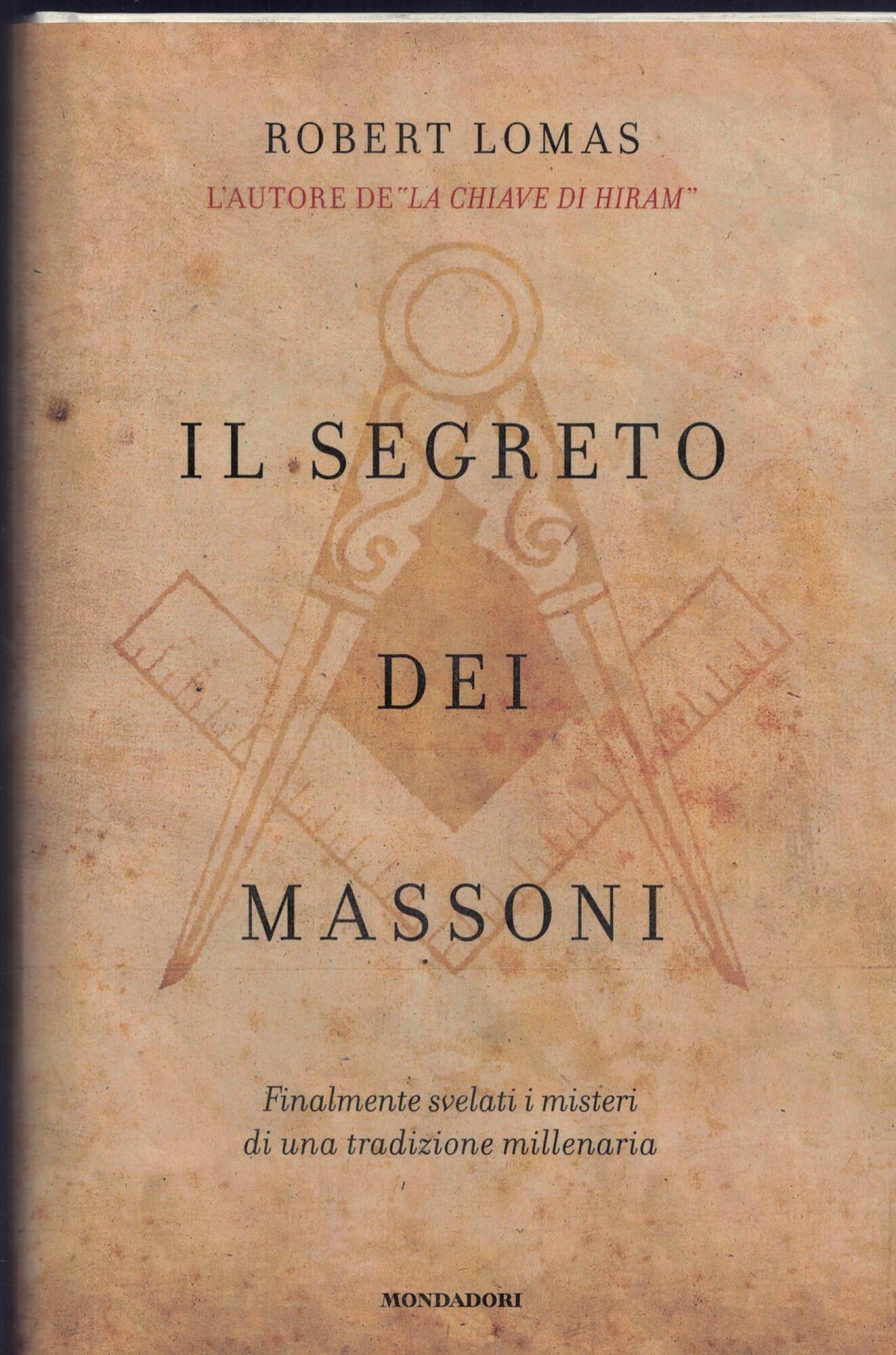 Il segreto dei massoni. Finalmente svelati i misteri di una tradizione millenaria book