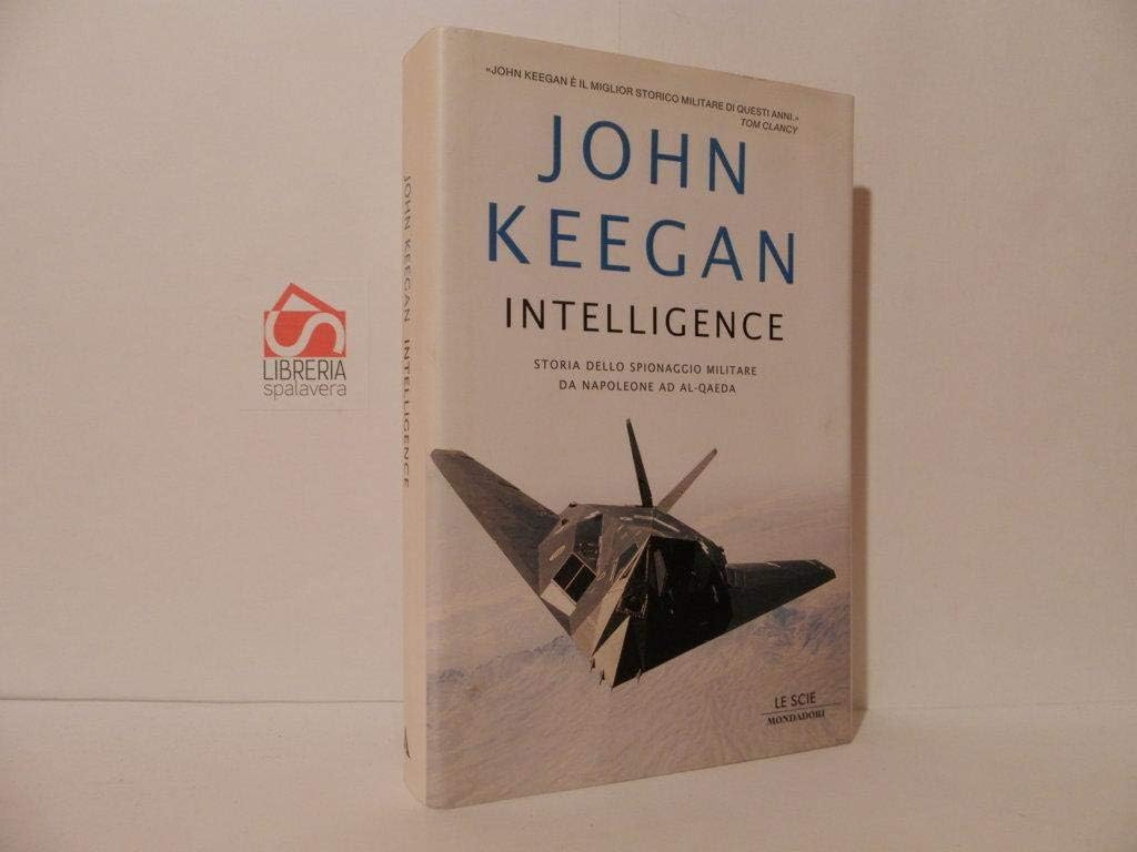Intelligence. Storia dello spionaggio militare da Napoleone a Al-Qaeda book