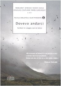 Dovevo andarci. Scrittori in viaggio con se stessi book
