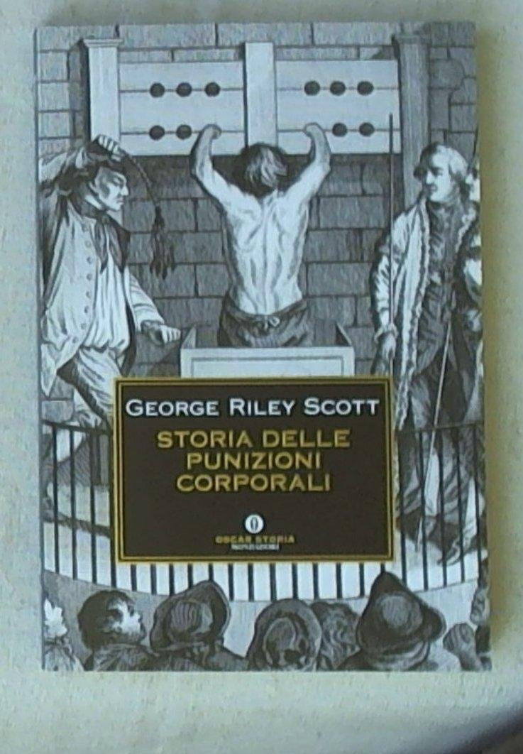 Storia delle punizioni corporali (Oscar storia, Band 436) Social Sciences