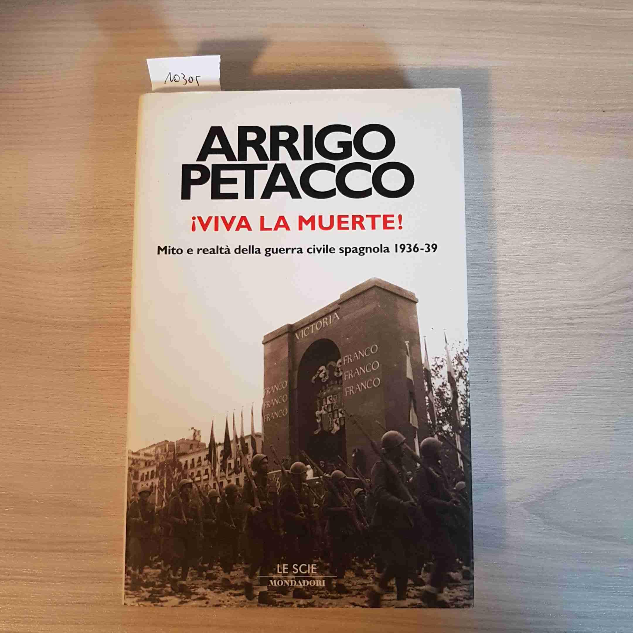 Viva la muerte! Mito e realtà della guerra civila spagnola 1936-39 (Le scie) Politics & History