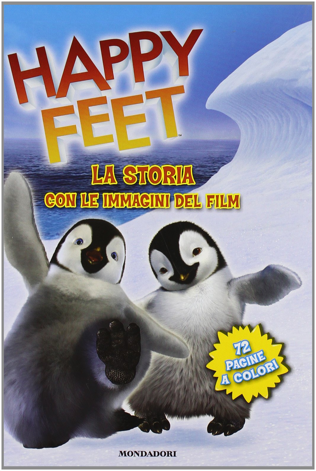 Happy feet. La storia con le immagini del film. Ediz. illustrata Novels & Short Stories