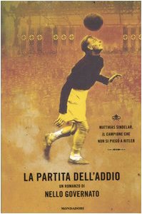 La partita dell'addio. Matthias Sindelar, il campione che non si piegò a Hitler book
