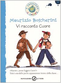 Vi racconto «Cuore». Ediz. illustrata (I Sassolini a colori. Blu, Band 28) Novels & Short Stories