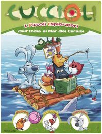 I piccoli esploratori dall'India al mar dei Caraibi. Cuccioli! Gioca, colora, impara Tiptoi & Games