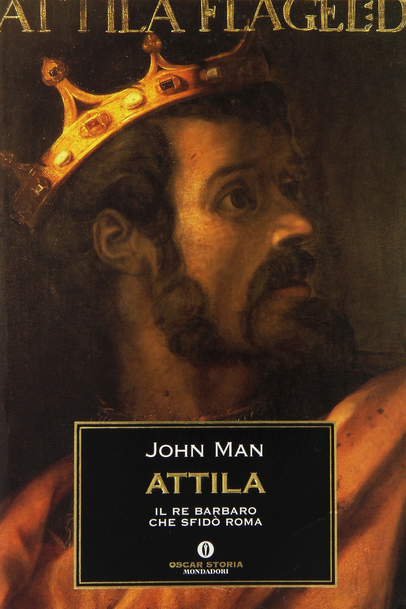 Attila.Il re barbaro che sfido Roma (Oscar storia, Band 446) Classics