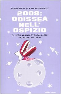 2008: Odissea nell'ospizio. Gli esilaranti strafalcioni dei nonni italiani (Biblioteca umoristica Mondadori) Leisure, Home & Garden