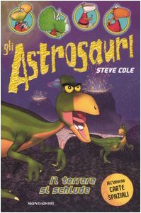 Il terrore si schiude. Gli astrosauri. Ediz. illustrata (Vol. 2) book
