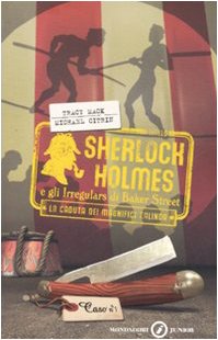 La caduta dei magnifici Zalinda. Sherlock Holmes e gli Irregulars di Baker Street (Vol. 1) (Junior giallo) Fiction