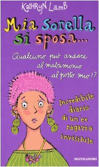 Mia sorella si sposa... (Ragazzine, Band 109) Novels & Short Stories for children