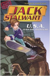 U.S.A. Fuga dal dinosauro. Jack Stalwart (Vol. 1) Novels & Short Stories