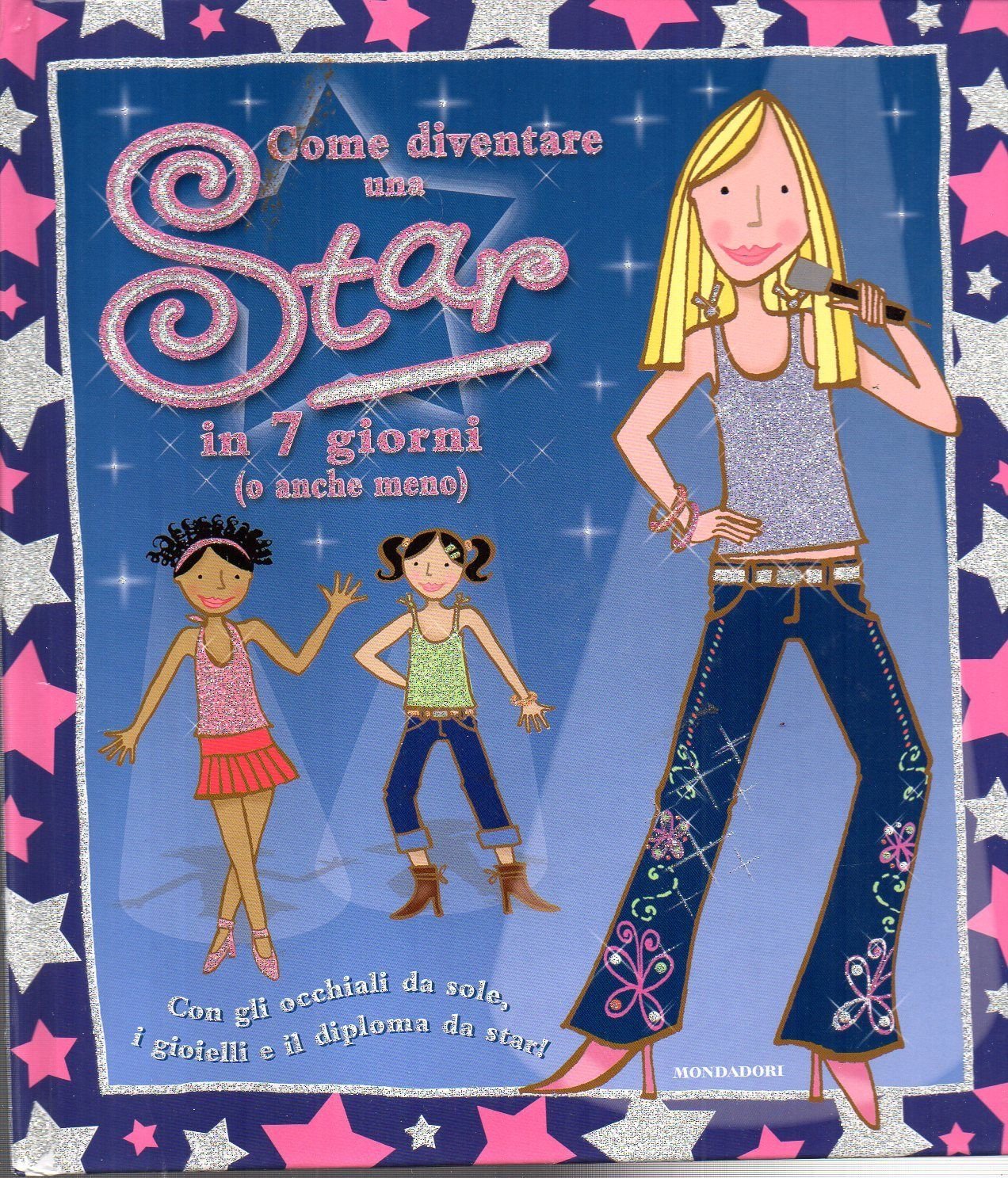 Come diventare una star in 7 giorni (o anche meno). Ediz. illustrata. Con gadget book
