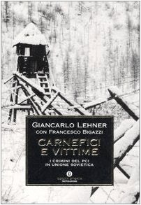 Carnefici e vittime. I crimini del PCI in Unione Sovietica (Oscar storia, Band 449) Social Sciences