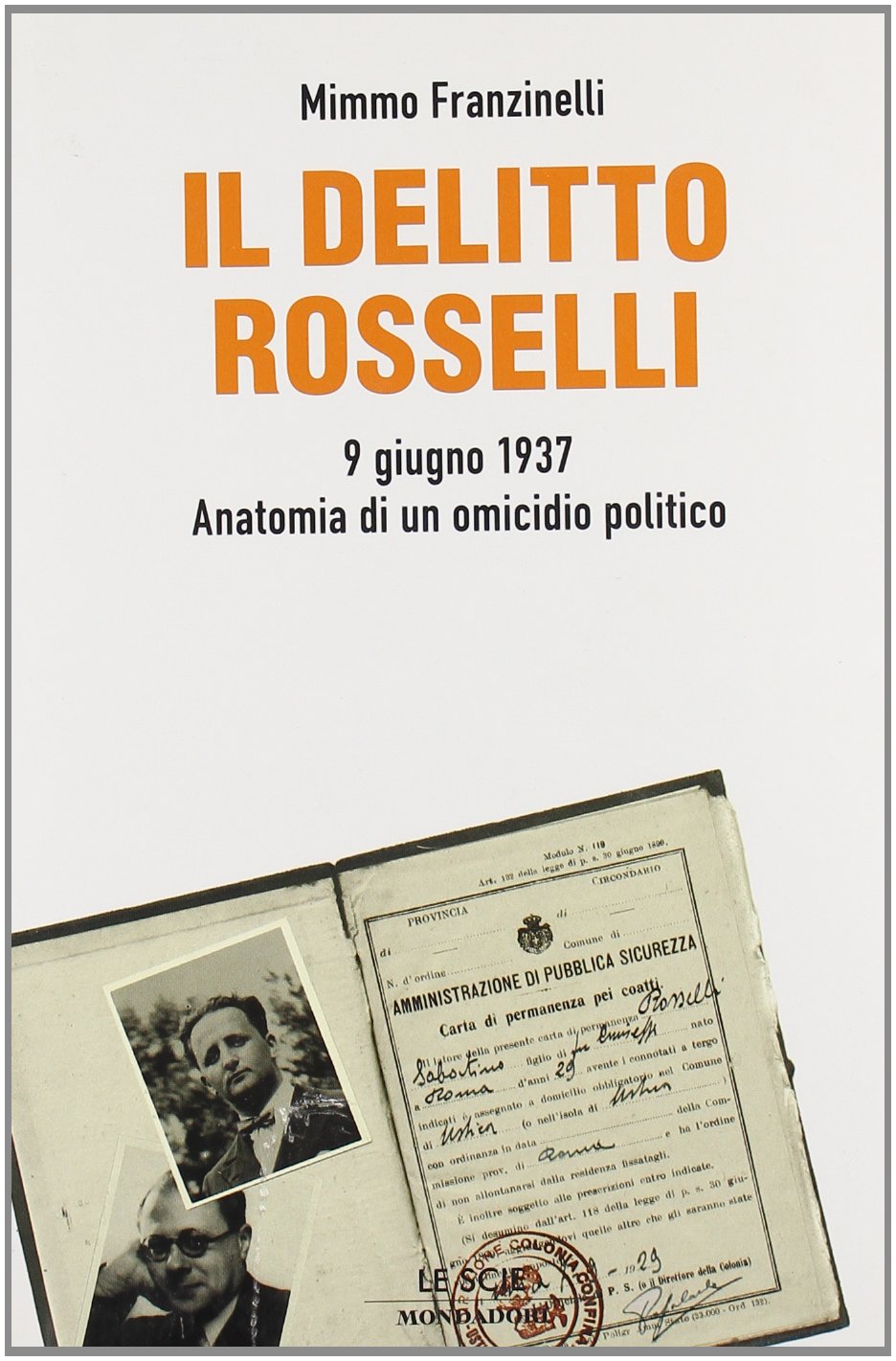 Il delitto Rosselli. 9 giugno 1937. Anatomia di un omicidio politico (Le scie) Politics & Society